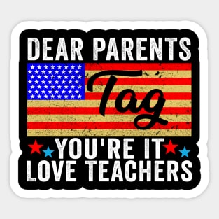 Last Day Of School Dear Parents Tag You're It Love Teachers Sticker